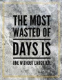The most wasted of days is one without laughter.: College Ruled Marble Design 100 Pages Large Size 8.5' X 11' Inches Matte Notebook
