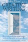 Creative Writing, 8th Edition: How to Unlock Your Imagination and Develop Your Writing Skill