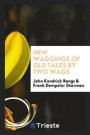 New Waggings of Old Tales by Two Wags