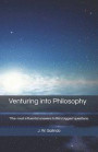 Venturing into Philosophy: An introduction to the world's great philosophers and their most influential answers to life's big questions