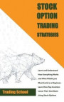 Stock Options Trading Strategies Learn and Understand How Everything Works and What Pitfalls you Must Avoid as a Beginner. Learn How Top Investors Low