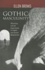 Gothic Masculinity: Effeminacy and the Supernatural in English and German Romanticism (Bucknell Studies in Eighteenth Century Literature and Culture)