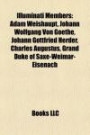 Illuminati Members: Adam Weishaupt, Johann Wolfgang Von Goethe, Johann Gottfried Herder, Charles Augustus, Grand Duke of Saxe-Weimar-Eisenach