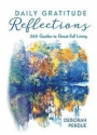 Daily Gratitude Reflections: 365 Guides to Great-Full Living