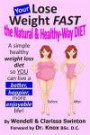YOUR 'Lose Weight FAST the Natural & Healthy-Way DIET': A simple healthy weight loss diet so YOU can live a better, happier, more enjoyable life! ... Weight While YOU Sleep! Series) (Volume 8)