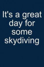 Great Day for Skydiving: Notebook for Skydiver Skydiver Parachute Parachutist Parachuting 6x9 in Dotted