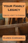 Your Family Legacy: Create a Gift to Cherish