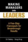 Making Managers into Leaders: A Five Step Framework for Breakthrough Results