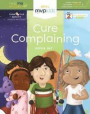Cure Complaining: Short Stories on Becoming Content & Overcoming Complaining