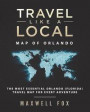 Travel Like a Local - Map of Orlando: The Most Essential Orlando (Florida) Travel Map for Every Adventure