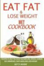Eat Fat and Lose Weight Diet Cookbook:: Recipes to Help you Reset Metabolism, Stress, Hunger, Sex Hormones, Fight Aging and Loss Weight permanently