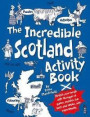The Incredible Scotland Activity Book (Incredible Activity Books)