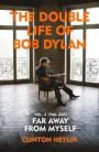 The Double Life of Bob Dylan Volume 2: 1966-2021