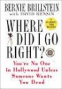 Where Did I Go Right? : You're No One in Hollywood Unless Someone Wants You Dead