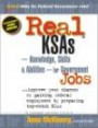 Real Ksas--Knowledge, Skills & Abilities--For Government Jobs: Improve Your Chances of Gaining Federal Employment by Preparing Top-Notch Ksas (Government Jobs Series)