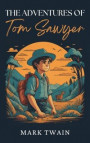 Adventures of Tom Sawyer: The Original 1876 Unabridged and Complete Edition (Mark Twain Classics)