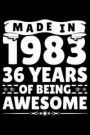 Made In 1983 36 Years Of Being Awesome: Funny Birthday Gift for 36 Years Old Men women Birthday Boys and Girls Journal Blank Lined Notebook For Taking