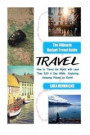 Travel: The Ultimate Budget Travel Guide on How to Travel the World with Less Than $30 A Day While Exploring Amazing Places on
