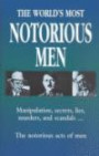 The World's Most Notorious Men