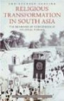 Religious Transformation in South Asia: The Meanings of Conversion in Colonial Punjab (Oxford Historical Monographs)