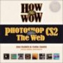 How to Wow : Photoshop CS2 for the Web (How to Wow)