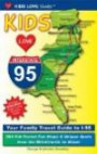 Kids Love I-95: Your Family Travel Guide to I-95: 500 Kid-Tested Fun Stops & Unique Spots from the Mid-Atlantic to Miami (Kids Love Guidebook Travel Series)