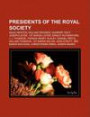 Presidents of the Royal Society: Isaac Newton, William Crookes, Humphry Davy, Joseph Lister, 1st Baron Lister, Ernest Rutherford, J. J. Thomson: Isaac ... John William Strutt, 3rd Baron Rayleigh