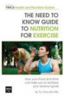 The Need to Know Guide to Nutrition for Exercise: How Your Food and Drink Can Help You to Achieve Your Workout Goals (Central YMCA Health and Nutrition Guides) (Volume 2)