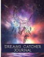 Dream Catcher Journal: 8.5x11' 100pages for Quick Your Dream Catcher with Lucid Dreaming, Dream Interpretations, Emotion, Dream Meanings, Dre