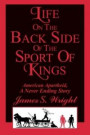 Life On The Back Side Of The Sport Of Kings: American Apartheid, A Never Ending Story