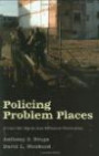 Policing Problem Places: Crime Hot Spots and Effective Prevention (Studies in Crime and Public Policy)