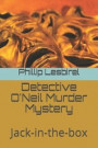 Detective O'Neil Murder Mystery: Jack-in-the-box