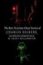 The Best Victorian Ghost Stories of Charles Dickens: Illustrated and Introduced Tales of Murder, Mystery, Horror, and Hauntings: 3 (Oldstyle Tales' Horror Authors)