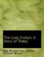 The Lady Evelyn: A Story of Today (Large Print Edition)