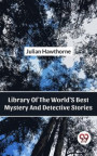 Library Of The World'S Best Mystery And Detective Stories