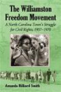 The Williamston Freedom Movement: A North Carolina Town's Struggle for Civil Rights, 1957-1970