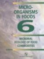 Microorganisms in Foods 6 : Microbial Ecology of Food Commodities