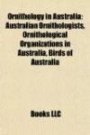 Ornithology in Australia: Australian ornithologists, Ornithological organisations in Australia, Birds of Australia