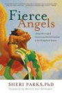 Fierce Angels: Living with a Legacy from the Sacred Dark Feminine to the Strong Black Woman