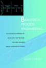 Biological Process Engineering: An Analogical Approach to Fluid Flow, Heat Transfer, and Mass Transfer Applied to Biological Systems