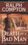 Ralph Compton Death of a Bad Man (Ralph Compton Western Series)