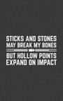 Sticks And Stones May Break My Bones: Gun Notebook - Sticks And Stones May Break My Bones But Hollow Points Expand On Impact! Great Doodle Diary Book