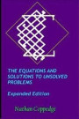 The Equations and Solutions to Unsolved Problems, Expanded Edition: Including Extensive Solutions to Millennium-Prize Type Problems