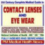 21st Century Complete Medical Guide to Contact Lenses and Eye Wear, Workplace Eye Protection, Authoritative Government Documents, Clinical References, ... for Patients and Physicians (CD-ROM)
