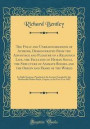 The Folly and Unreasonableness of Atheism, Demonstrated from the Advantage and Pleasure of a Religious Life, the Faculties of Human Souls, the Structure of Animate Bodies, and the Origin and Frame of