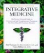 Integrative Medicine: The Patient's Essential Guide to Conventional and Complementary Treatments for More Than 300 Common Disorders