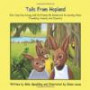 Tails From Hopland: Join Jump Hop-A-Long And His Friends On Adventures In Learning About Friendship, Honesty And Diversity