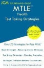 MTLE Health - Test Taking Strategies: MTLE 056 Exam - Free Online Tutoring - New 2020 Edition - The latest strategies to pass your exam