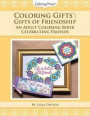 Coloring Gifts(tm): Gifts of Friendship: An Adult Coloring Book Celebrating Friends