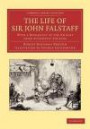 Life of Sir John Falstaff: With a Biography of the Knight from Authentic Sources (Cambridge Library Collection - Literary Studies)